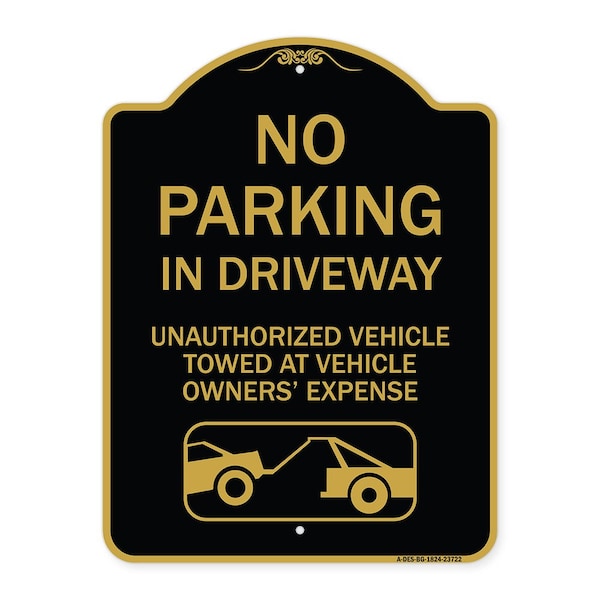 Signmission No Parking in Driveway Unauthorized Vehicles Towed, Black & Gold Alum Sign, 18" x 24", BG-1824-23722 A-DES-BG-1824-23722 - main